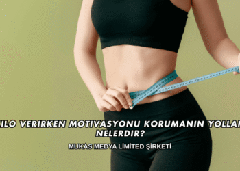 Kilo Verirken Motivasyonu Korumanın Yolları Nelerdir?