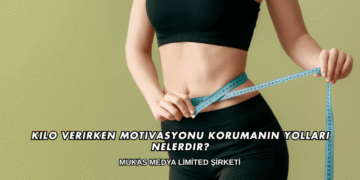 Kilo Verirken Motivasyonu Korumanın Yolları Nelerdir?