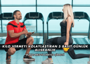 Kilo Vermeyi Kolaylaştıran 5 Basit Günlük Alışkanlık