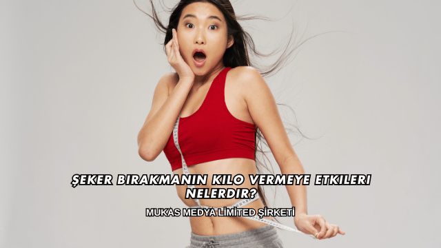 Şeker Bırakmanın Kilo Vermeye Etkileri Nelerdir?